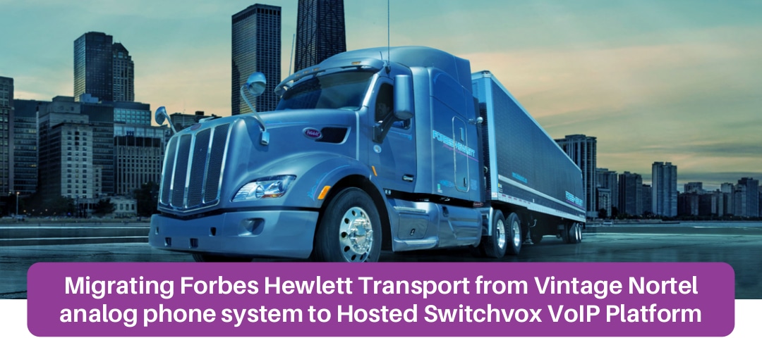 Forbes Hewlett Transport - Switchvox VoIP migration